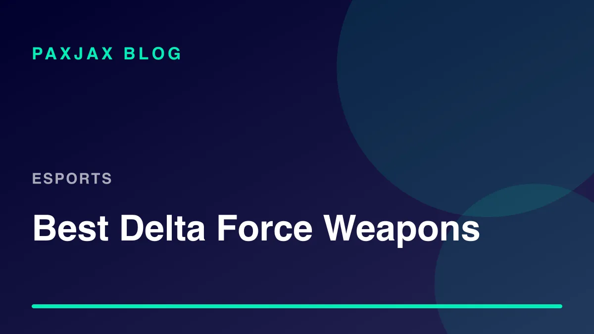 PaxJax Blog — Best Delta Force Weapons in 2026
