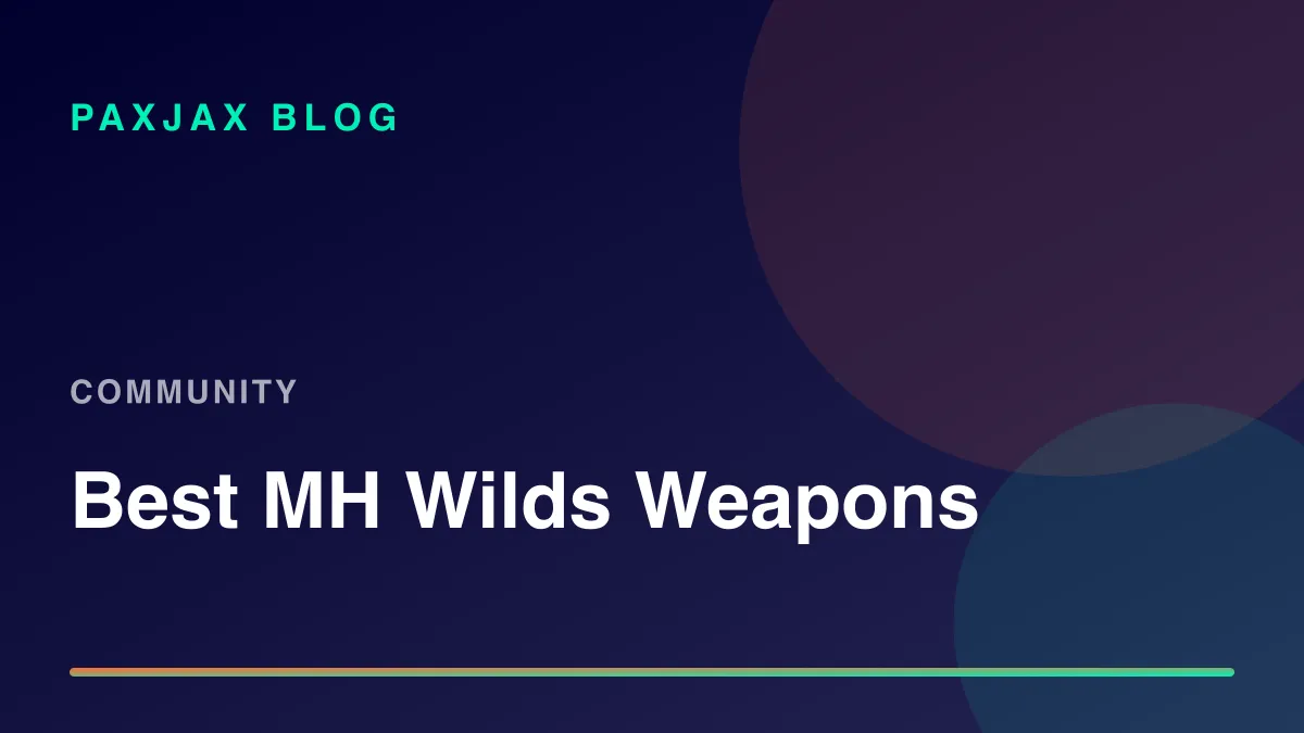 PaxJax Blog — Best Monster Hunter Wilds Weapons in 2026
