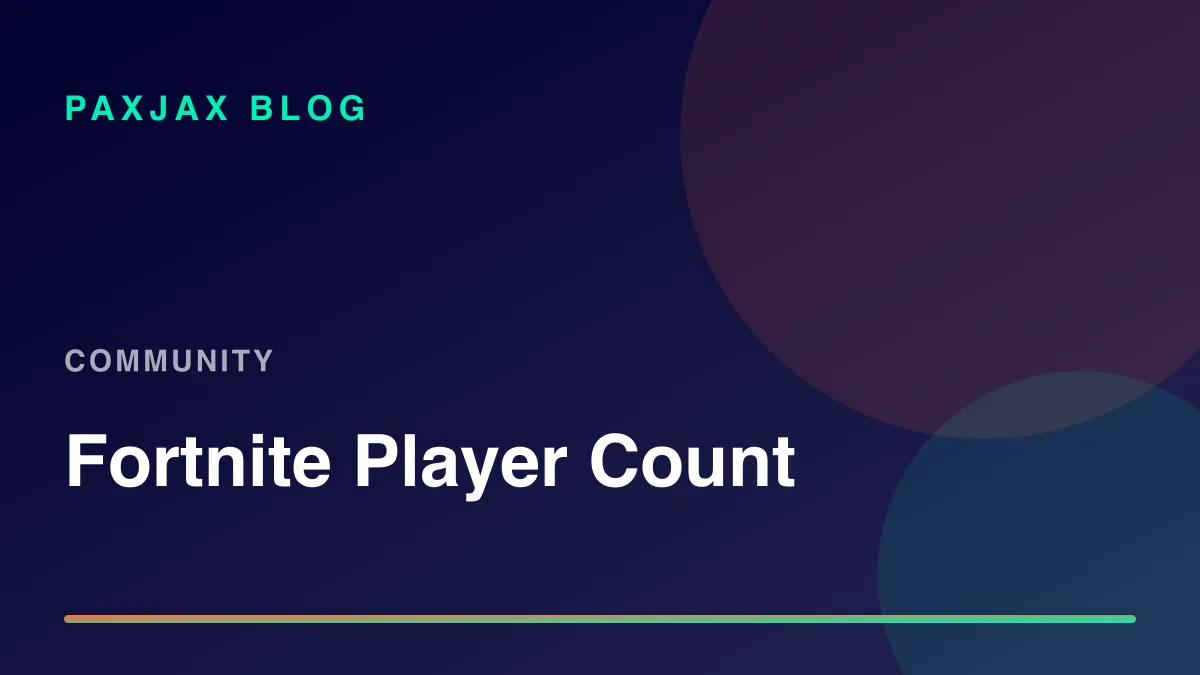 PaxJax Blog — How Many People Play Fortnite in 2026