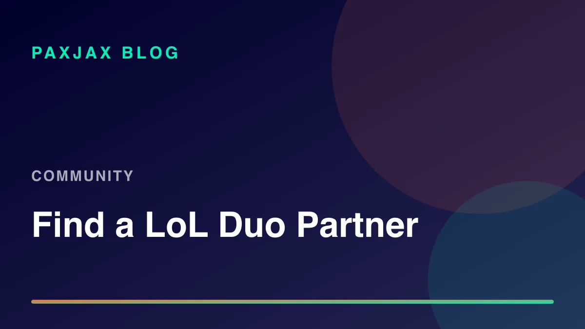 PaxJax Blog — How to Find a Duo Queue Partner in League of Legends in 2026