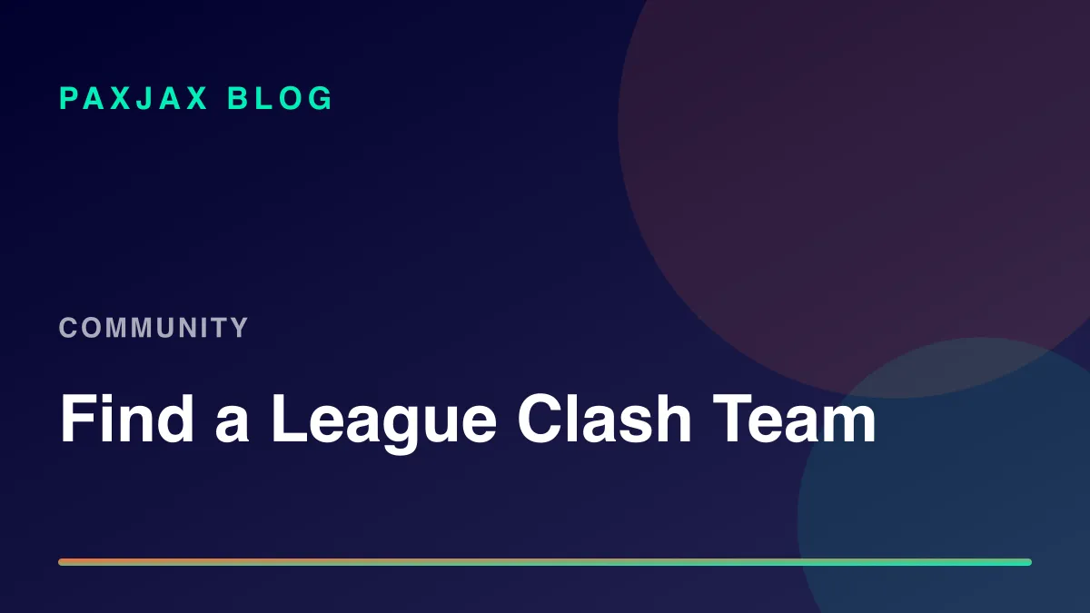 PaxJax Blog — How to Find a League of Legends Team for Clash and Flex in 2026