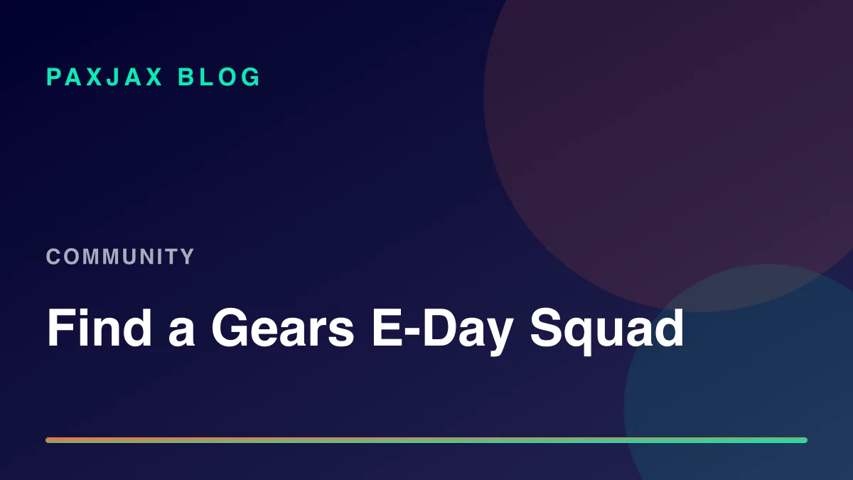 PaxJax Blog — How to Find a Squad for Gears of War: E-Day