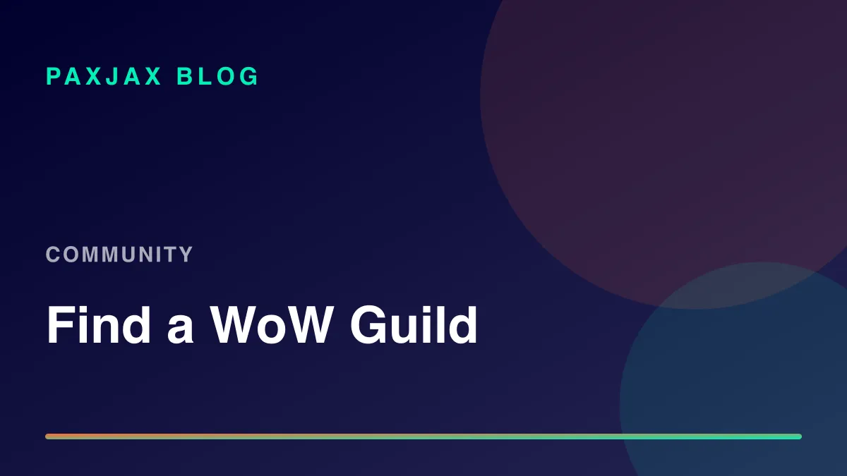 PaxJax Blog — How to Find a WoW Guild or Mythic+ Group in 2026