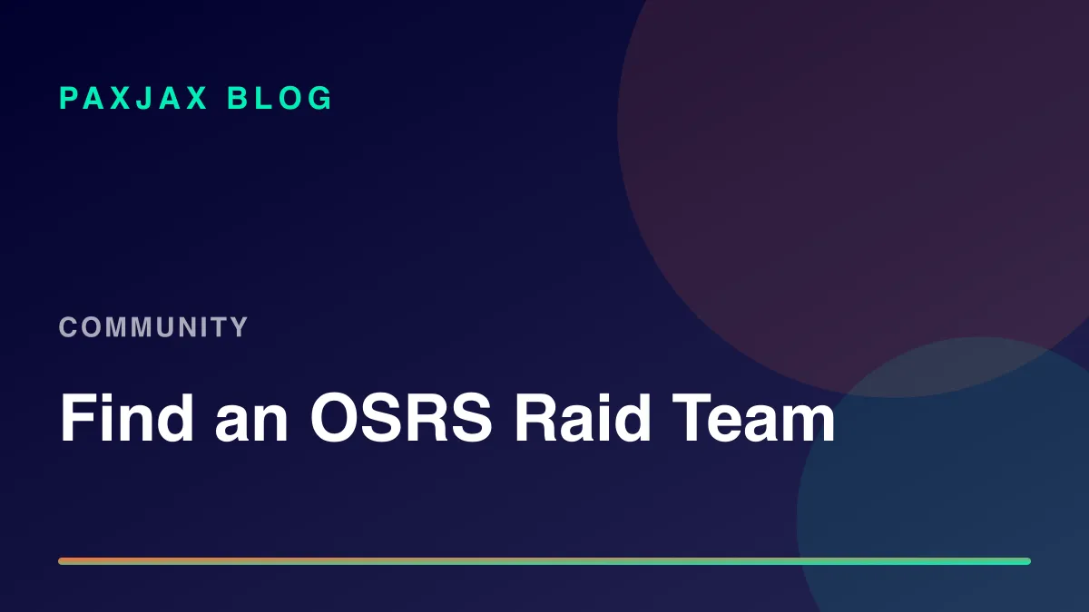PaxJax Blog — How to Find an OSRS Clan and Raid Team in 2026