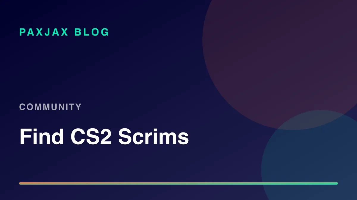 PaxJax Blog — How to Find CS2 Scrims in 2026