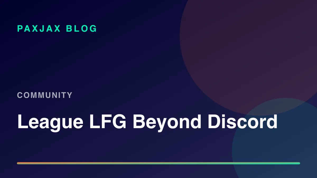 PaxJax Blog — How to Find League of Legends Players Without a Discord Server in 2026
