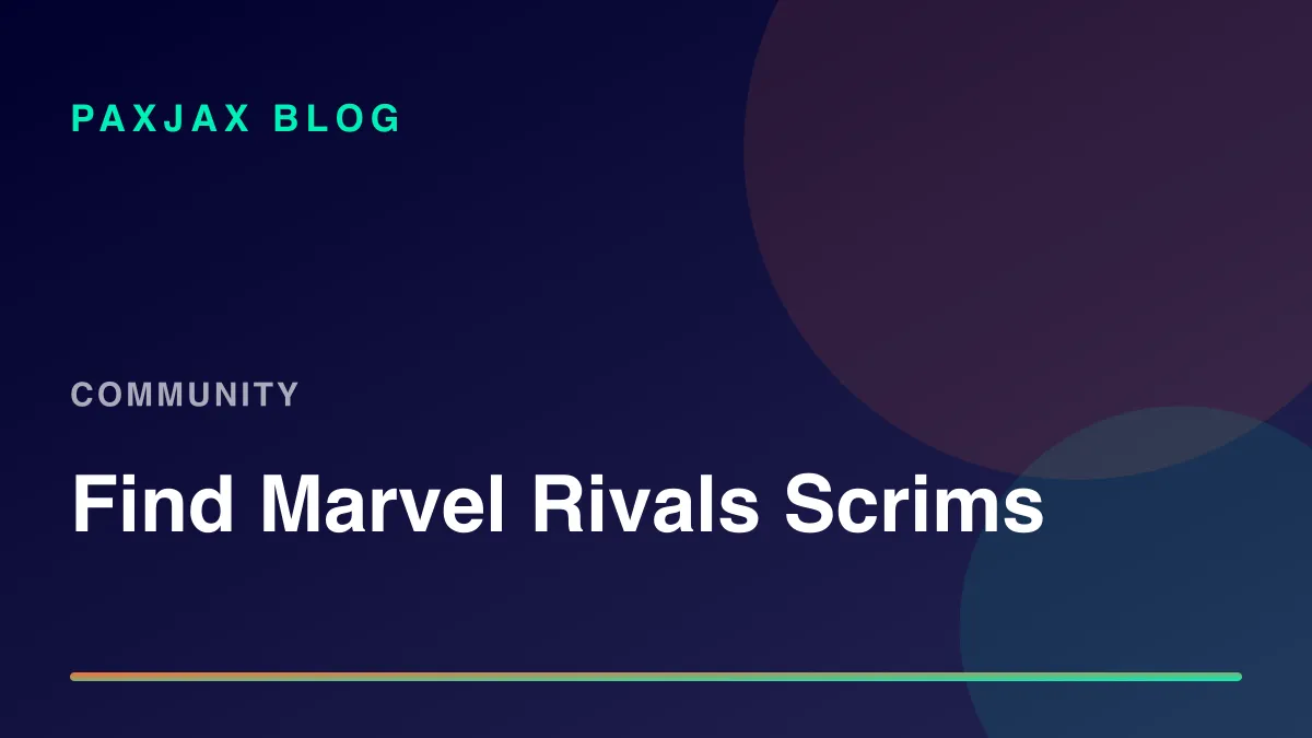 PaxJax Blog — How to Find Marvel Rivals Scrims in 2026