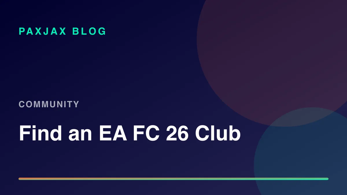 PaxJax Blog — How to Find People to Play EA FC 26 With in 2026