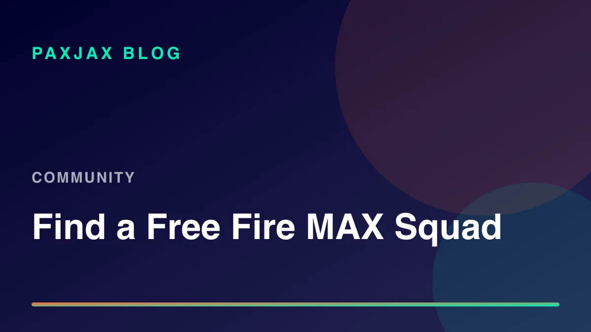 PaxJax Blog — How to Find People to Play Free Fire MAX With in 2026