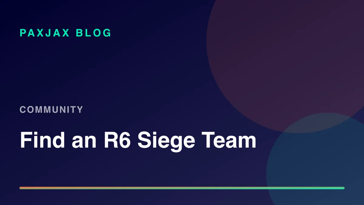 PaxJax Blog — How to Find People to Play Rainbow Six Siege With in 2026