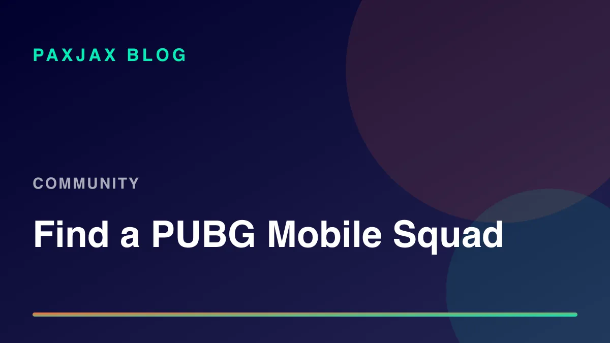 PaxJax Blog — How to Find PUBG Mobile Teammates in 2026