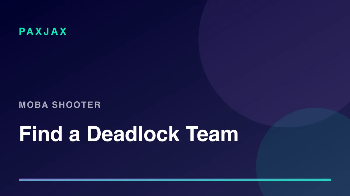 PaxJax — Find Deadlock Players, Teams & Scrims