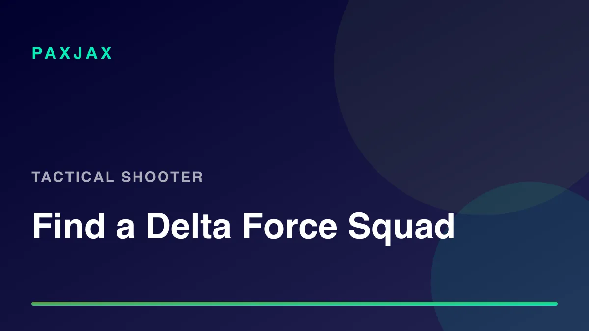 PaxJax — Find Delta Force Players, Squads & Scrims