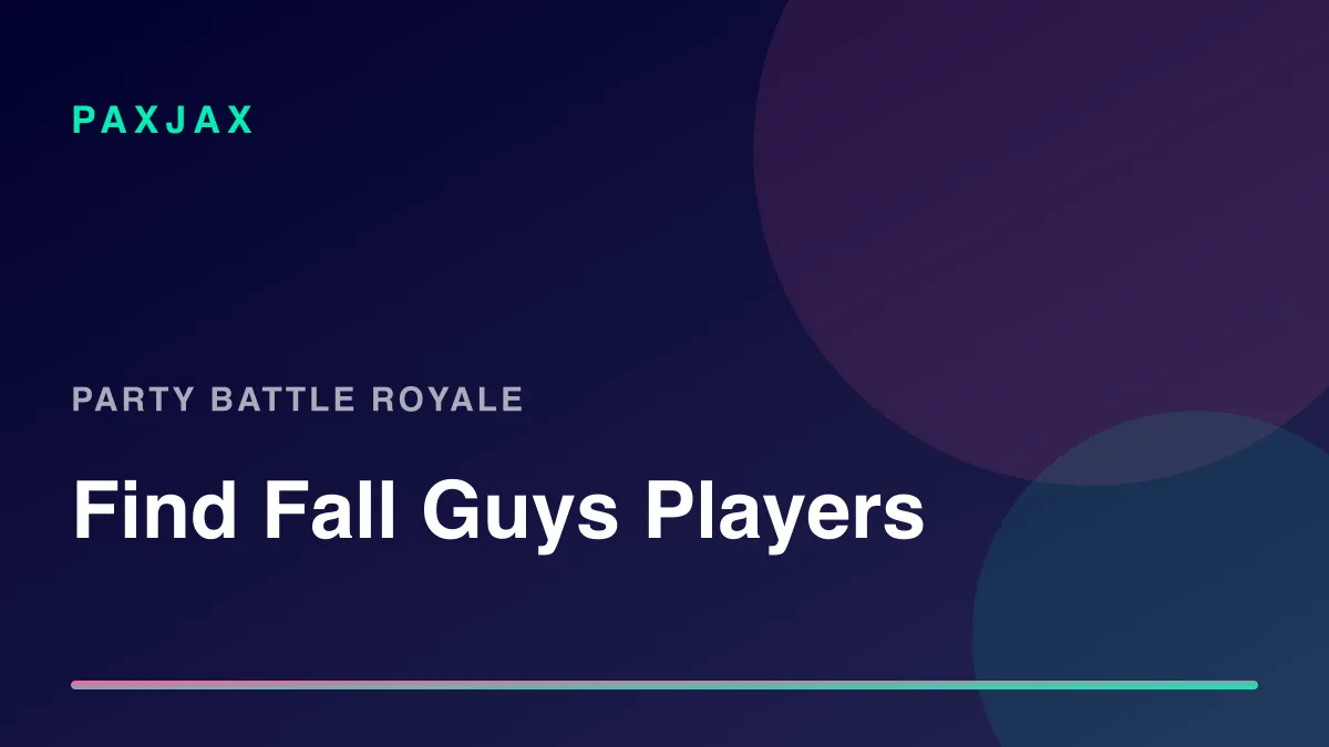 PaxJax — Find Fall Guys Players & Squads