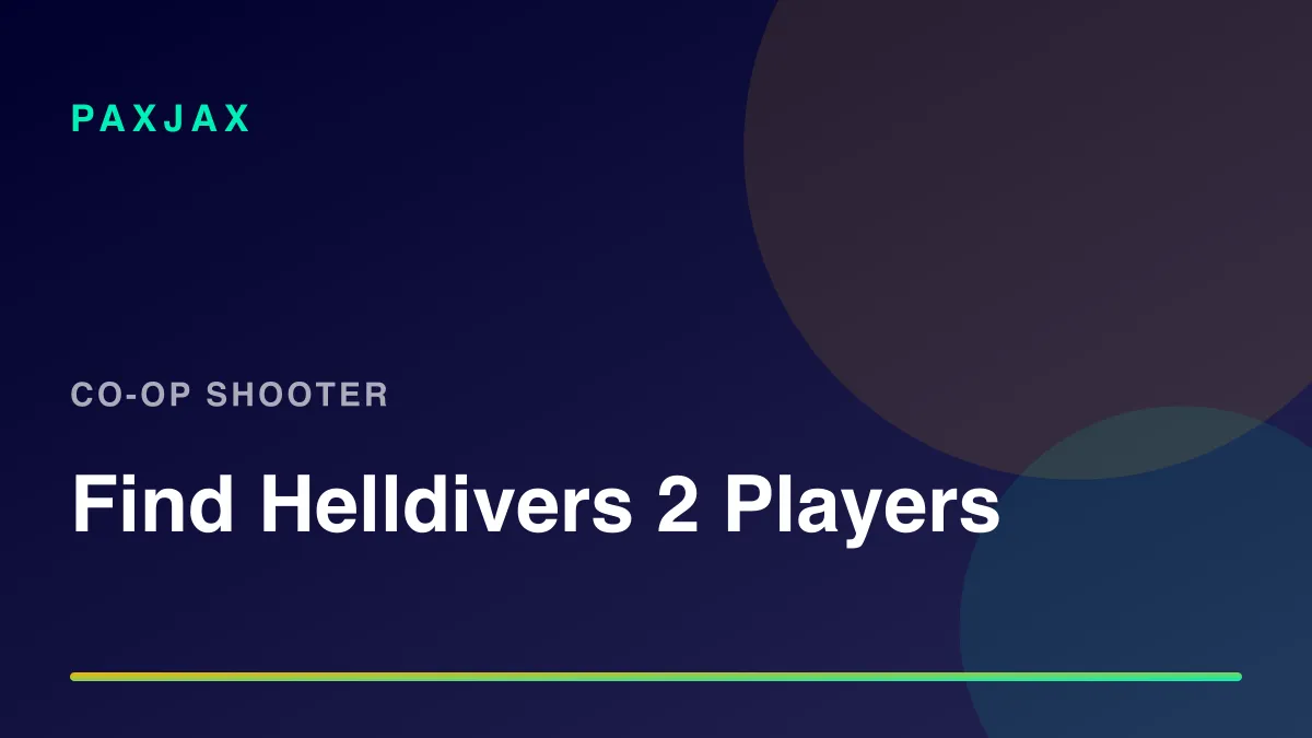 PaxJax — Helldivers 2 플레이어와 스쿼드 찾기