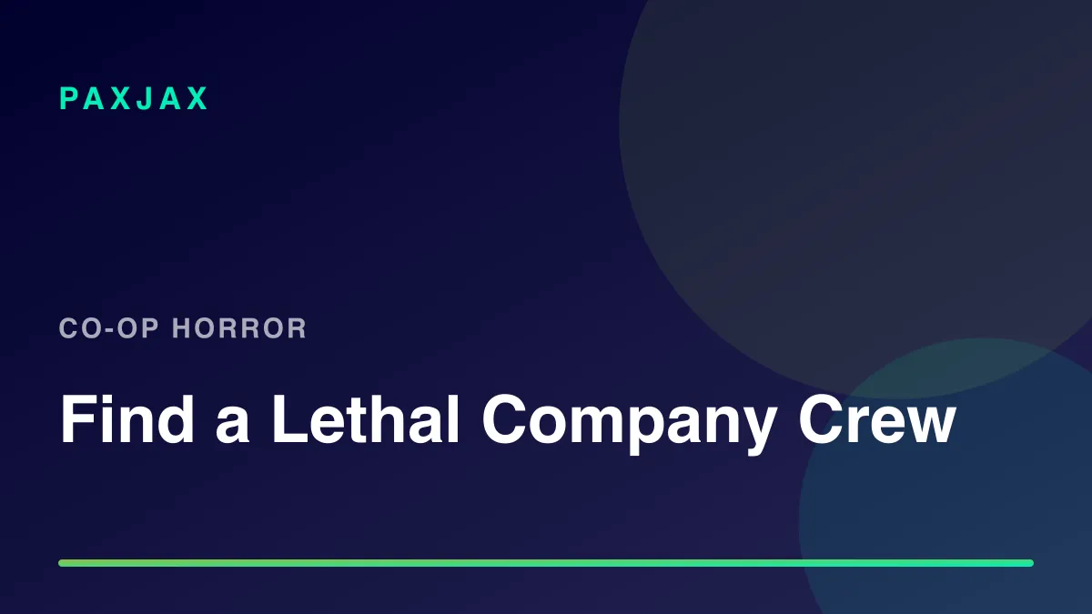 PaxJax — Encuentra jugadores y crews de Lethal Company