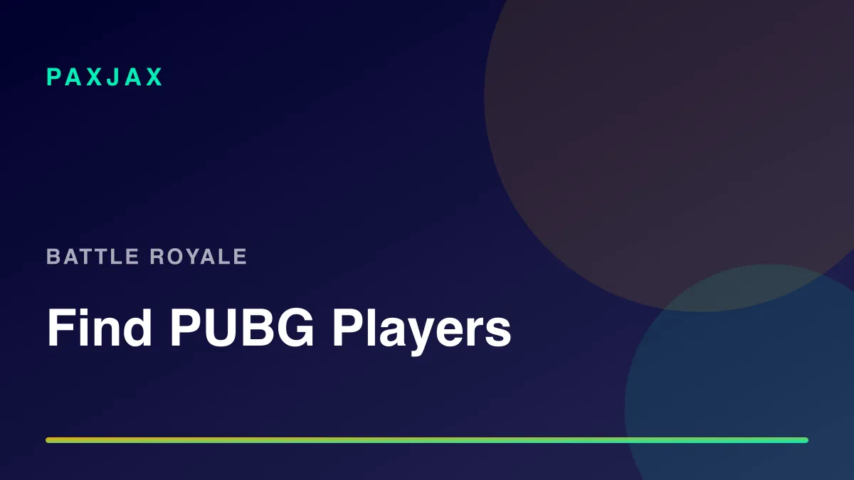 PaxJax — Find PUBG: Battlegrounds Players & Squads