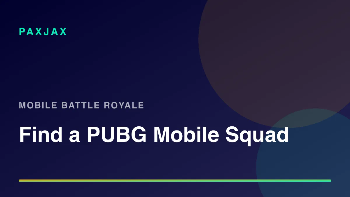 PaxJax — Find PUBG Mobile Players, Squads & Scrims