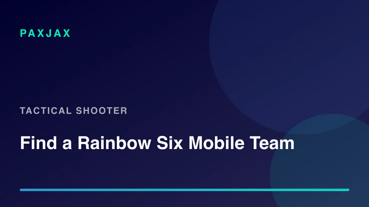 PaxJax — Encuentra jugadores y equipos de Rainbow Six Mobile