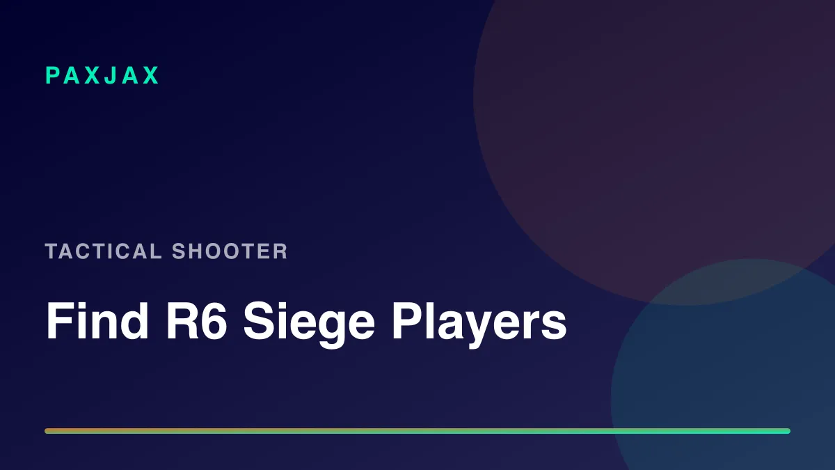 PaxJax — Find Rainbow Six Siege Players, Teams & Scrims