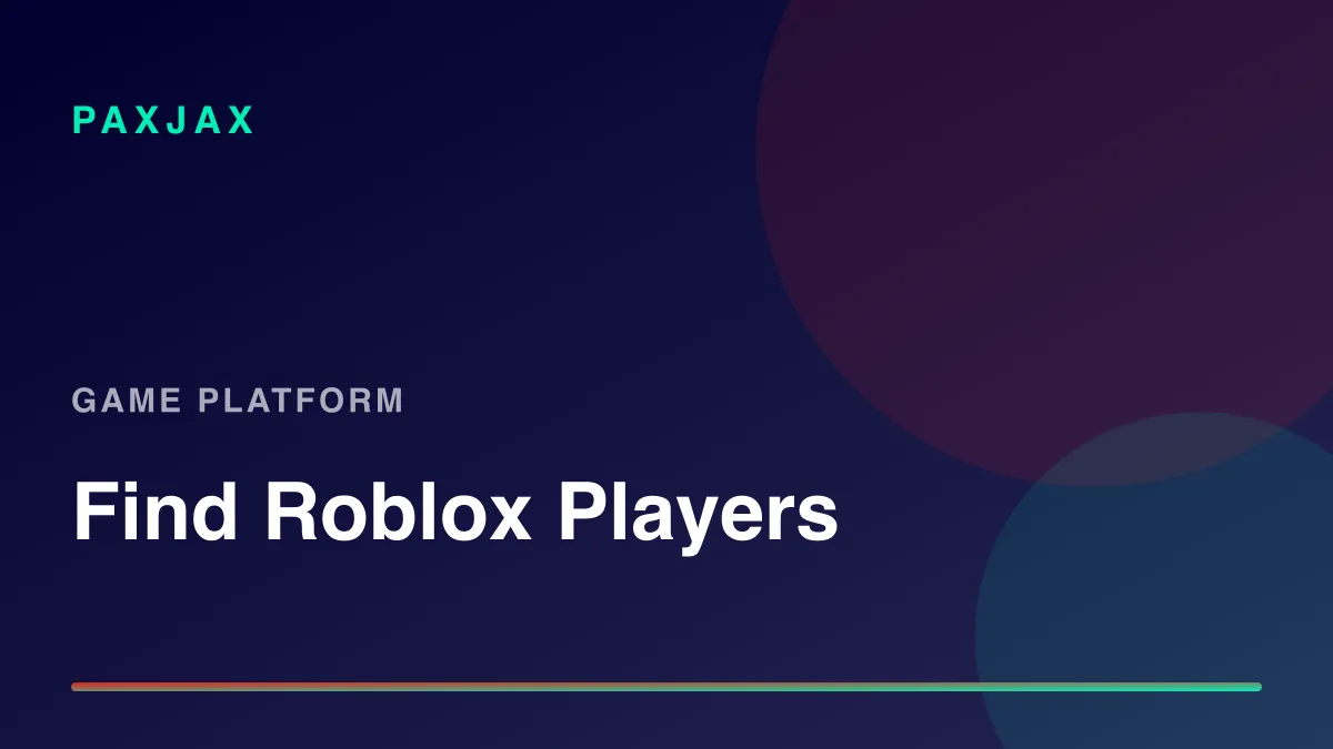 PaxJax — Find Roblox Players & Friends to Play With