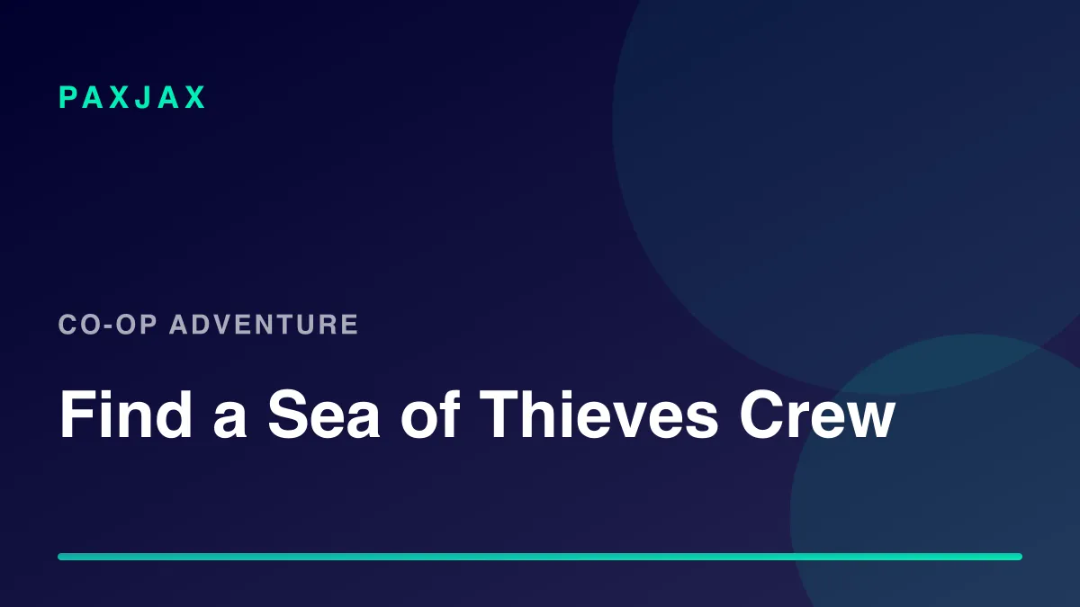 PaxJax — Find Sea of Thieves Players & Crews