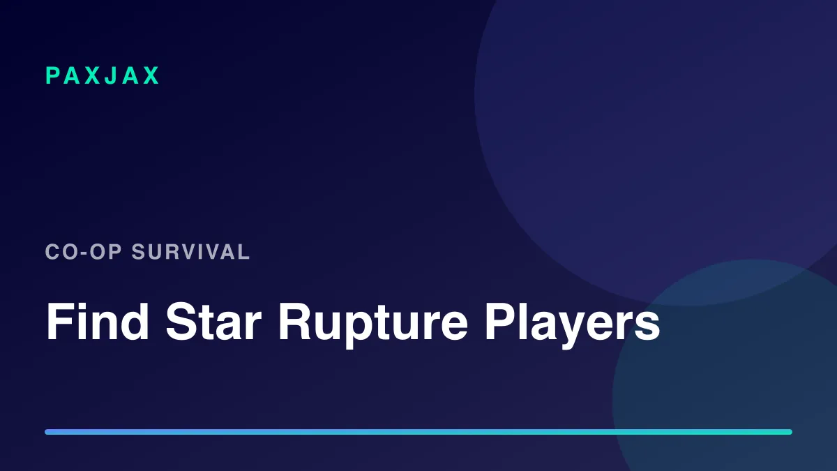 PaxJax — Find Star Rupture Players & Squads