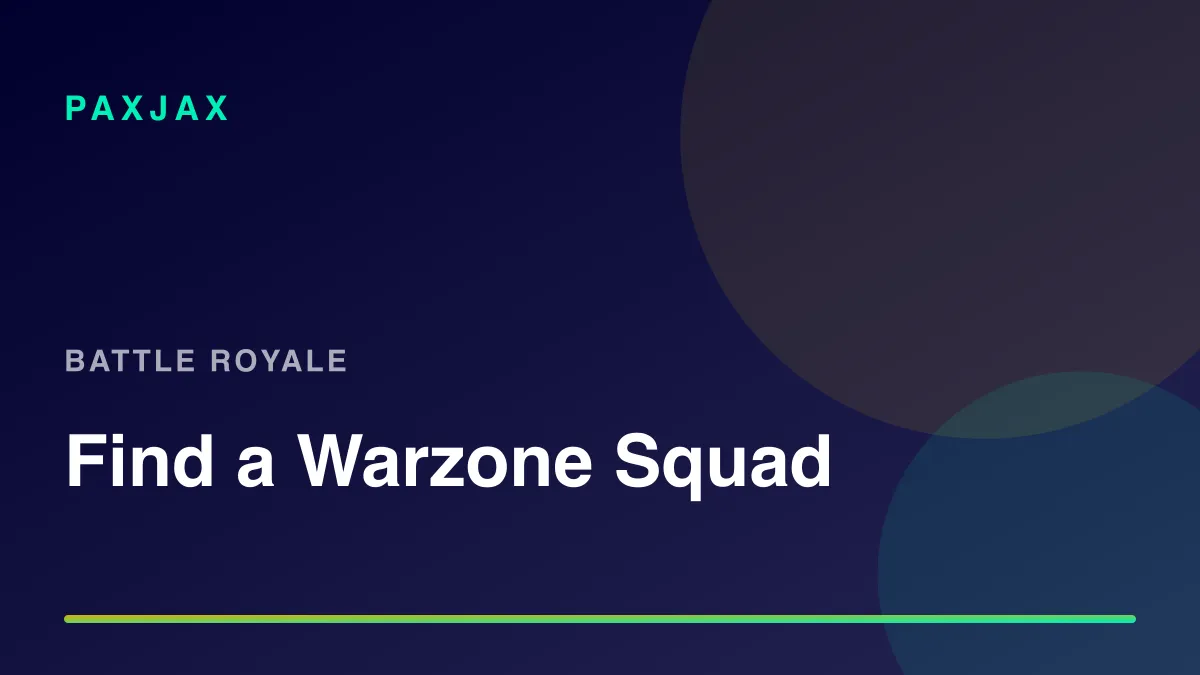PaxJax — Find Warzone Players, Squads & Scrims